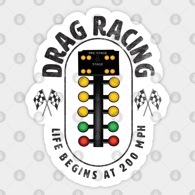 Drag Racing - Life Begins At 200 MPH Sticker by Kudostees